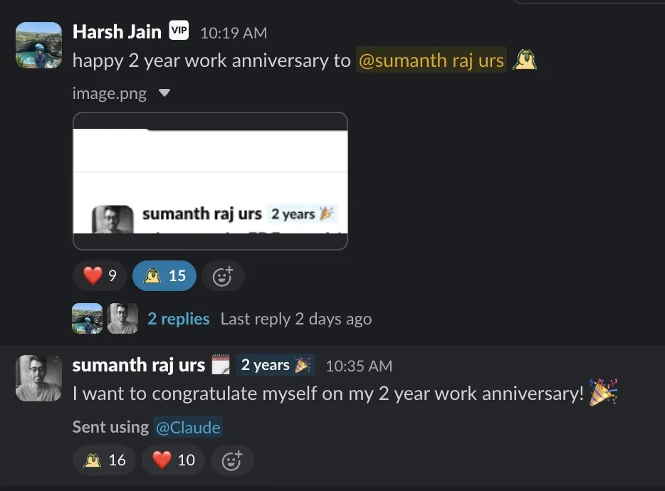 Slack: Harsh Jain posts 'happy 2 year work anniversary to @sumanth raj urs'. Sixteen minutes later Sumanth replies 'I want to congratulate myself on my 2 year work anniversary!', sent using Claude.